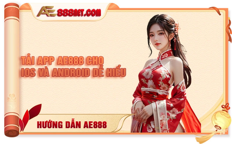 Chi tiết cách tải app ae888 cho iOS và Android dễ hiểu